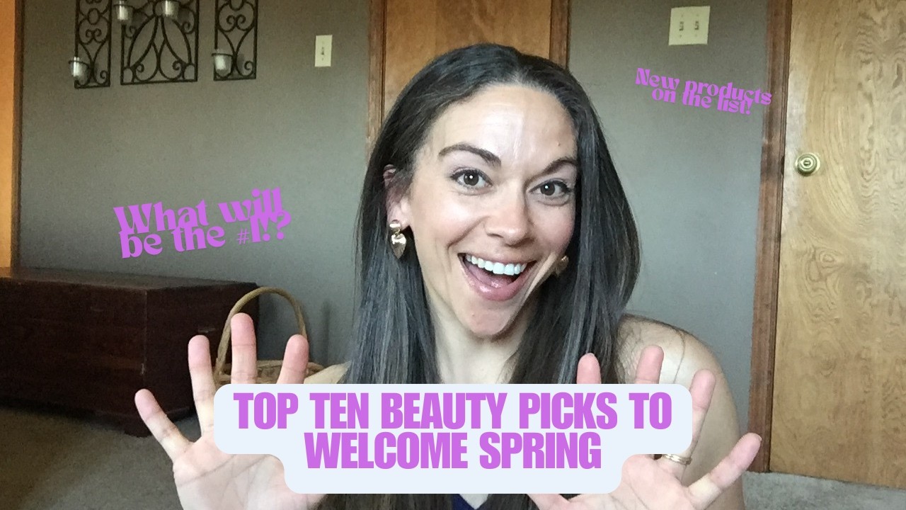 Top Ten Beauty Picks to Welcome Spring!! #youtuber #youtube #spring #beauty #shopping #top