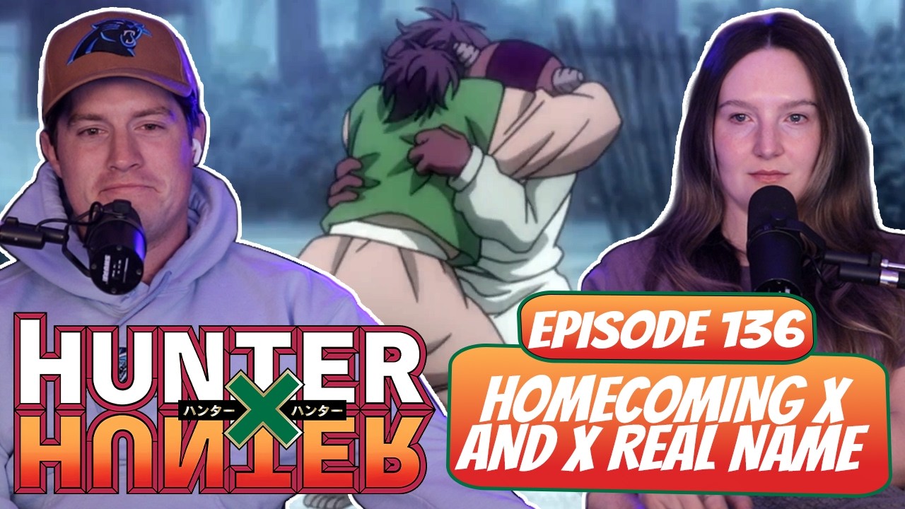 REUNION! | Hunter x Hunter Married Reaction | Ep 136, &ldquo;Homecoming x And x Real Name&rdquo;