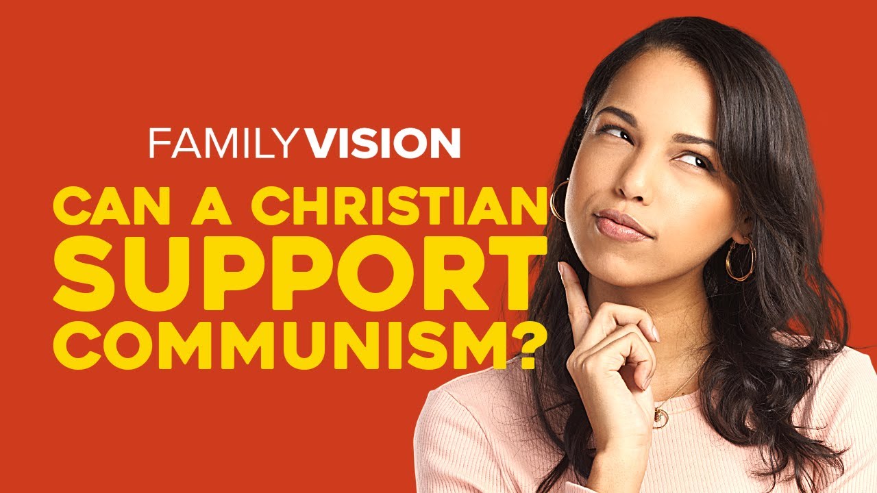 Can a Christian Support Communism? | Family Vision: Christian Parenting, Marriage & Family Advice