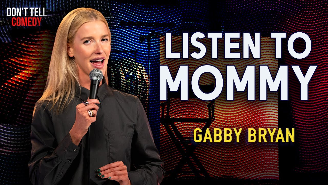 Listen to Mommy | Gabby Bryan | Stand Up Comedy