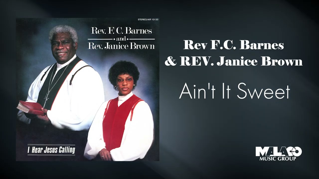 Rev. F.C. Barnes Featuring Rev. Janice Brown -  Ain't It Sweet