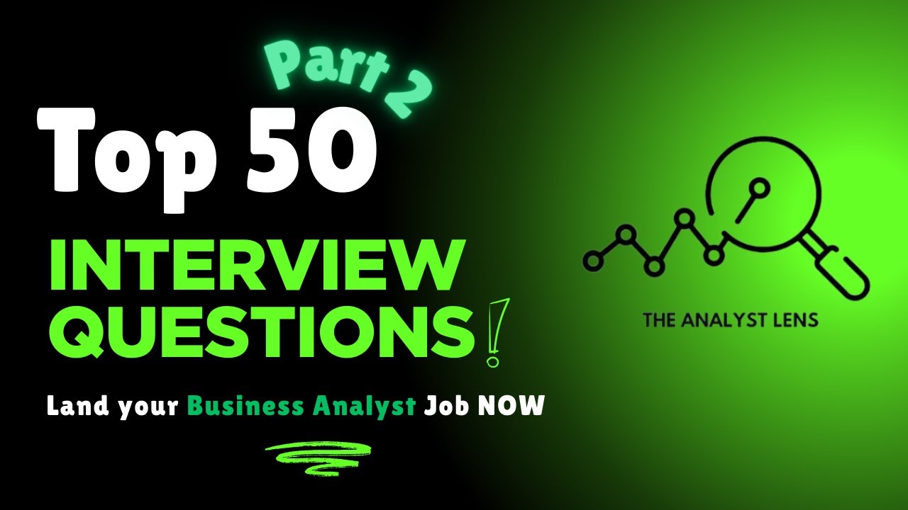 Don’t Miss These 10 BA Interview Questions! (Part 2)