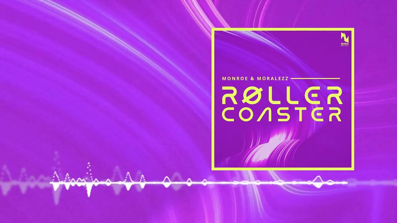 Monroe & Moralezz - Rollercoaster