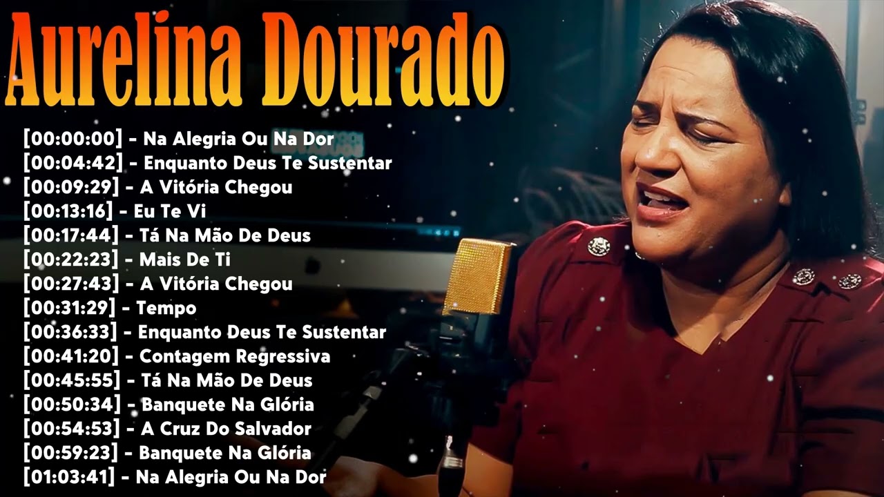 Aurelina Dourado Full Album – Top 20 Louvores Gospel Mais Tocados Adoração