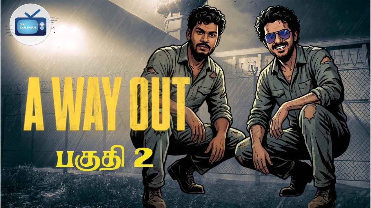 A Way Out Part -2 Gameplay Live @TVDappa #tamilgaming #awayout #tamil #gameplay