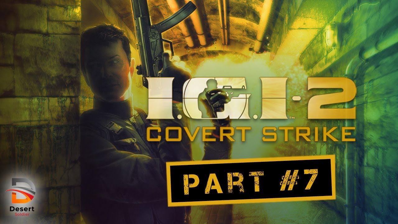 Project I.G.I Covert Strike | Mission 7 - Border Crossing