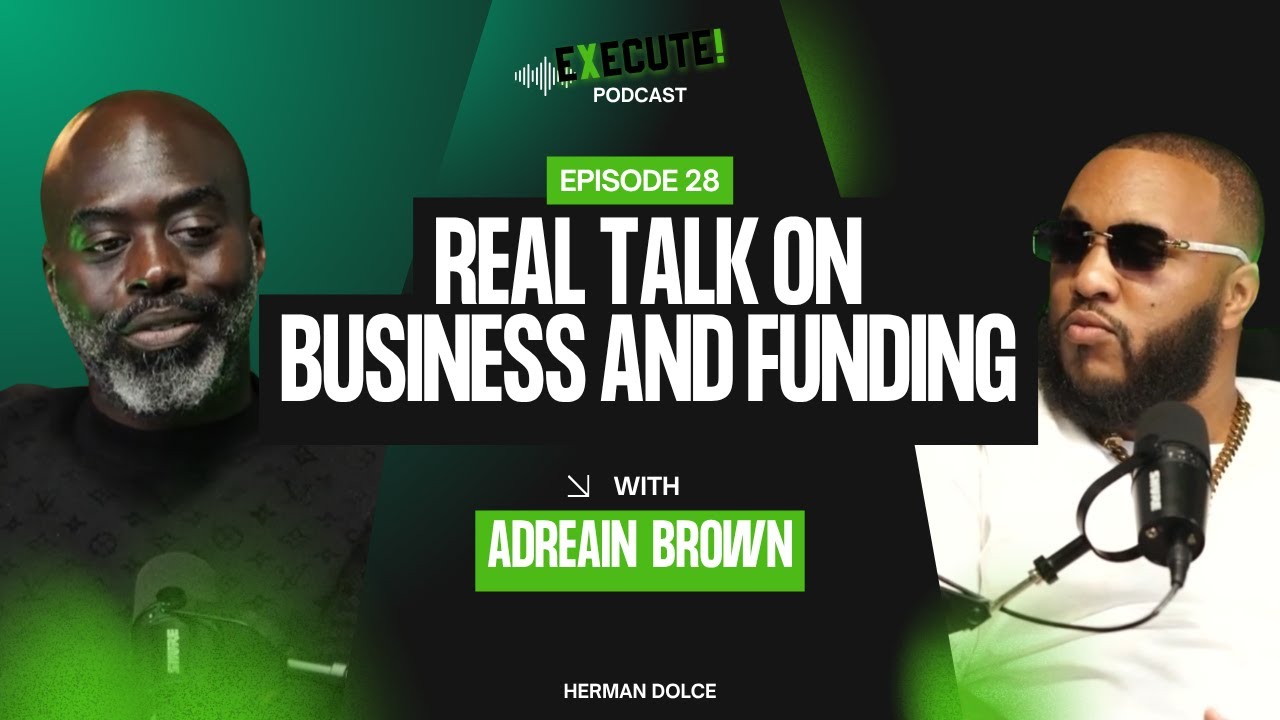 EXECUTE! S3E28: Funding Secrets with Adreain “Mr. 50K in 48 Hours” Brown | HaitianCEO