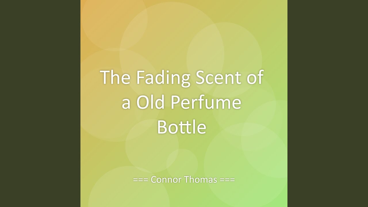 The Fading Scent of a Old Perfume Bottle