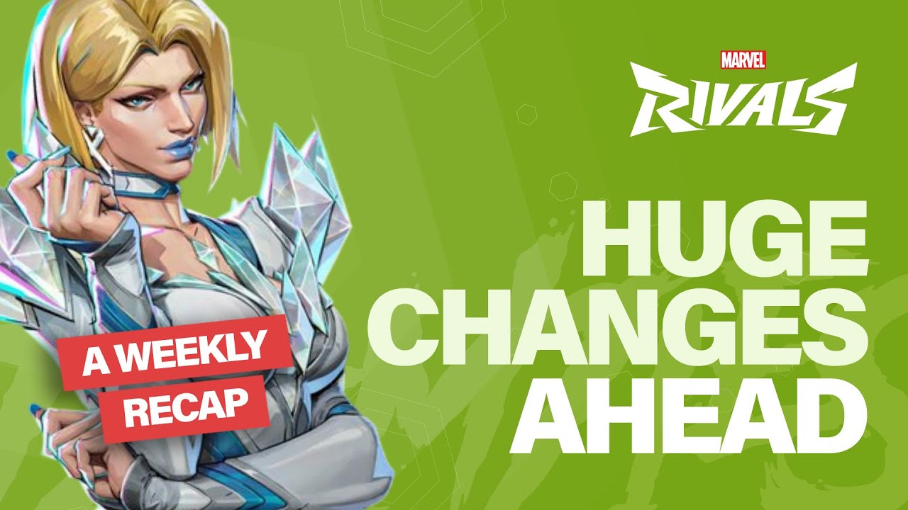 Weekly Recap - Marvel Rivals Season 2 Is FINALLY Here