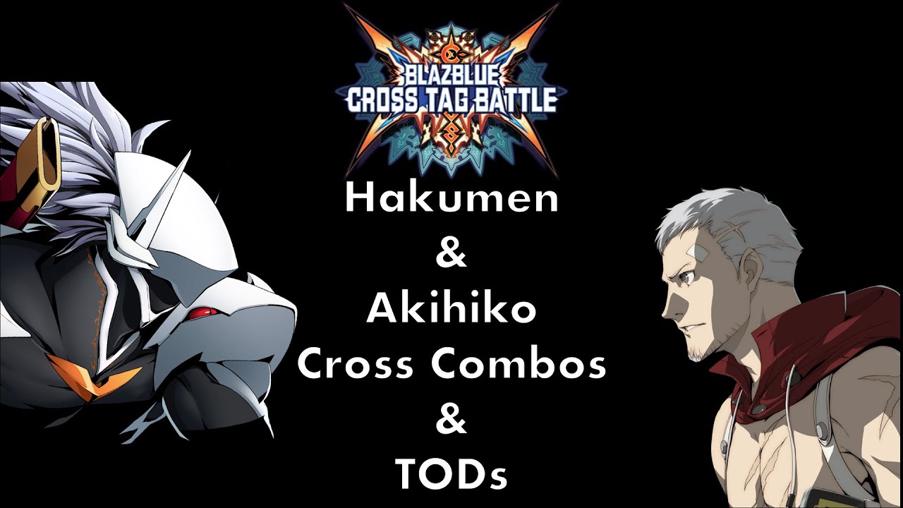 BBTAG Hakumen/Akihiko Cross Combos and TODs