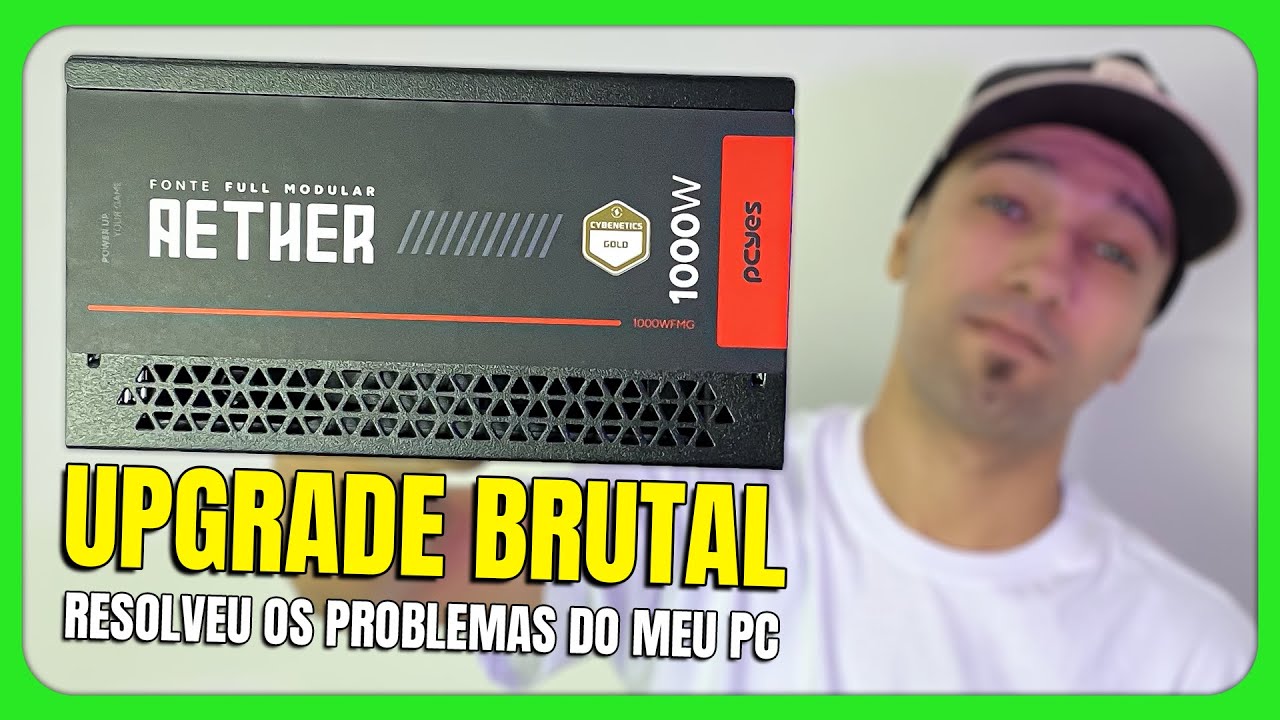 FONTE PCYES AETHER 1000W - UNBOXING E INSTALAÇÃO
