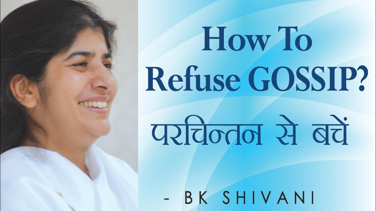 How To Refuse GOSSIP?: Ep 37 Soul Reflections: BK Shivani (English Subtitles)