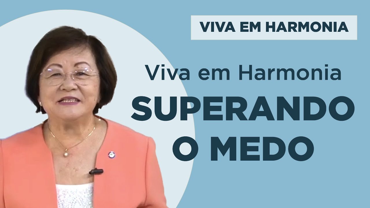 Viva em Harmonia Superando o Medo - Viva em Harmonia