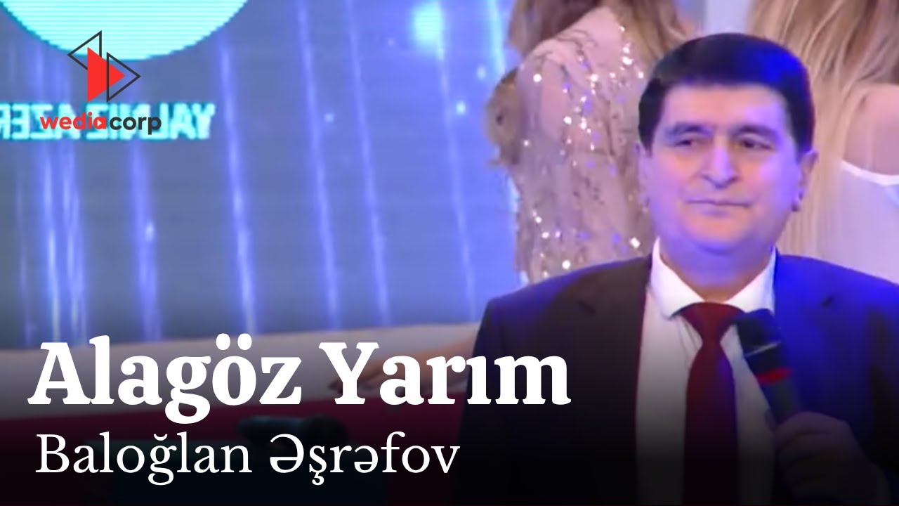 Baloğlan Əşrəfov - Alagöz Yarım