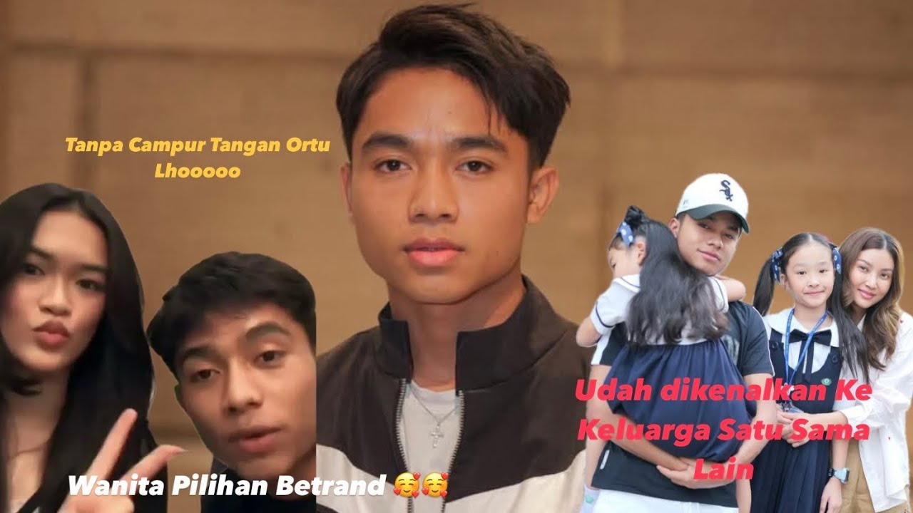 BETRAND UDAH PUNYA PACAR, GAK ADA CAMPUR TANGAN SARWENDAH!! GENTLE BANGET JADI PRIA & UDAH DEWASA!