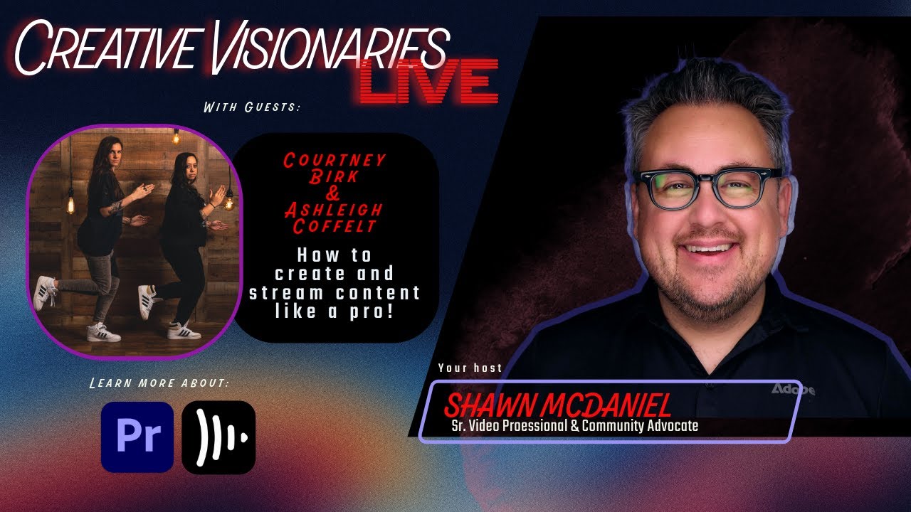 Creative Visionaries LIVE: How to Create and Stream Content Like a Pro