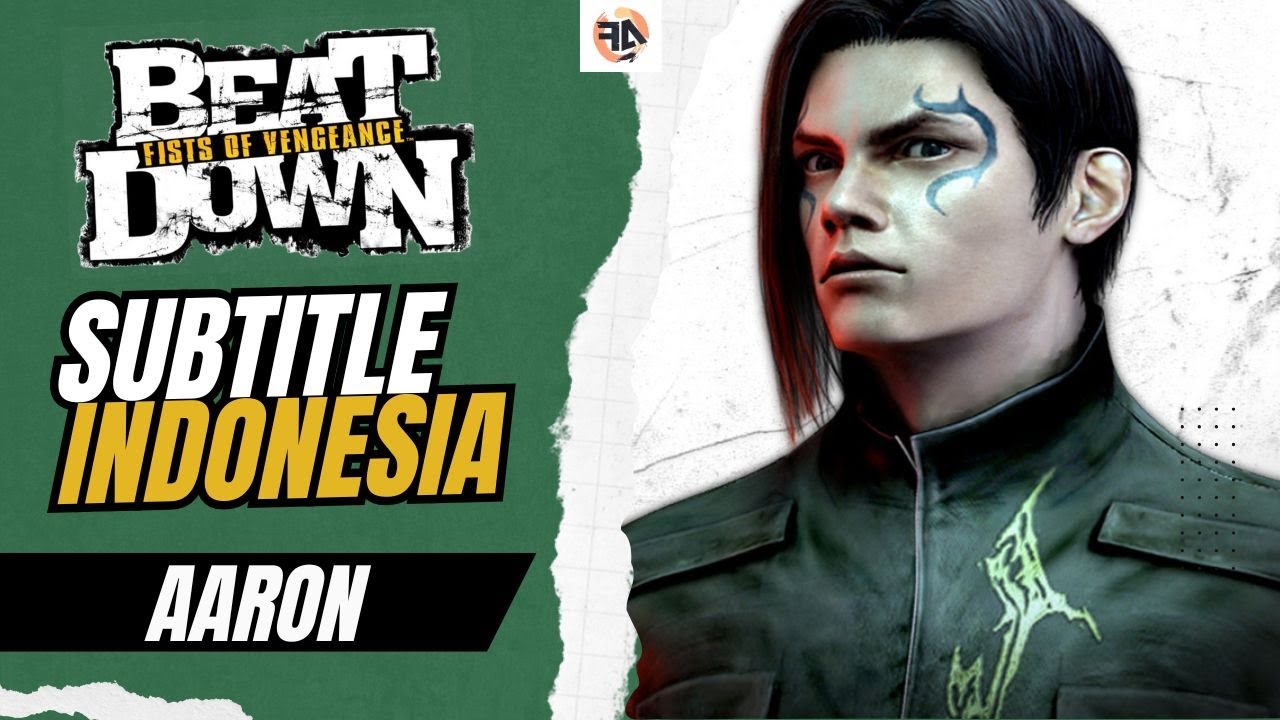 Beat Down Fists of Vengeance Subtitle Indonesia - AARON STORY + ENDING GODFATHER