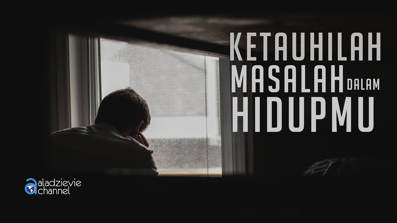 Ketauhilah Masalah Dalam Hidupmu - Ustadz Subhan Bawazier