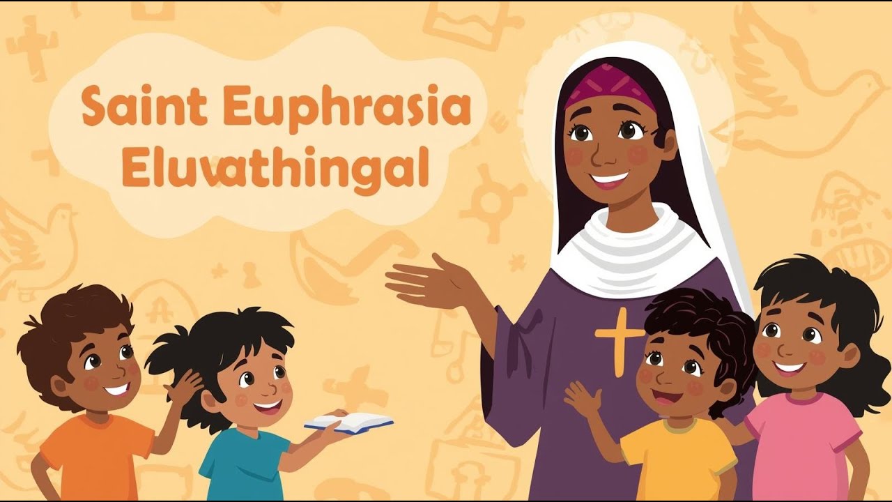 Saint Euphrasia Eluvathingal | Catechism for Kids