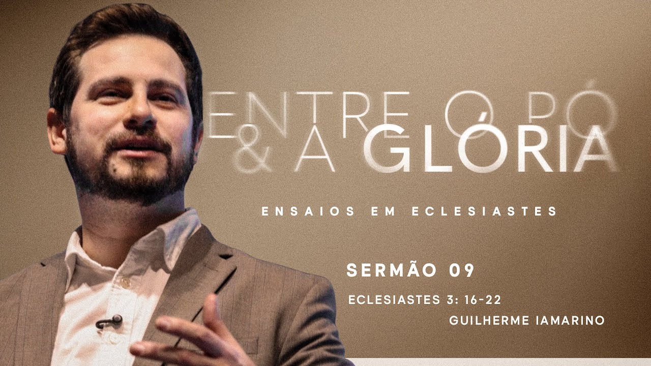 Rev Guilherme Iamarino | Eclesiastes 3.16-22 | 05/10/2025