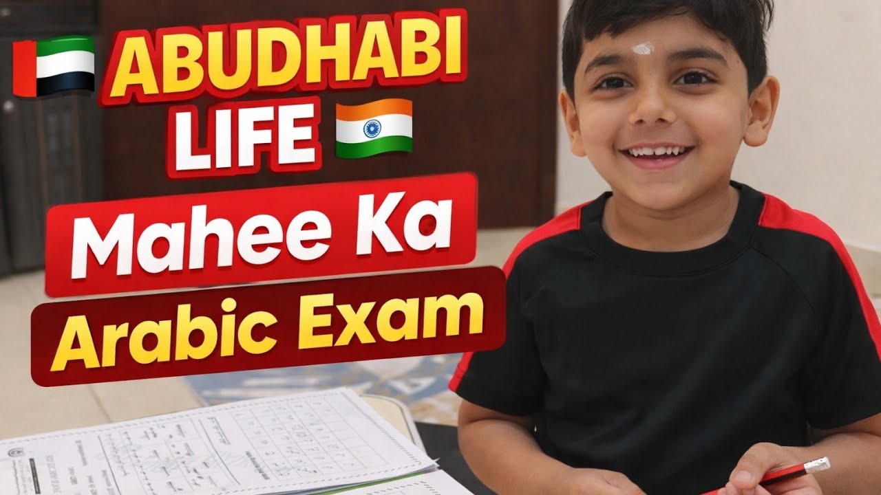 Abudhabi Se Indian Family 🇦🇪🇮🇳 | Mahee Ka Arabic Exam Vlog#arabic #learning 