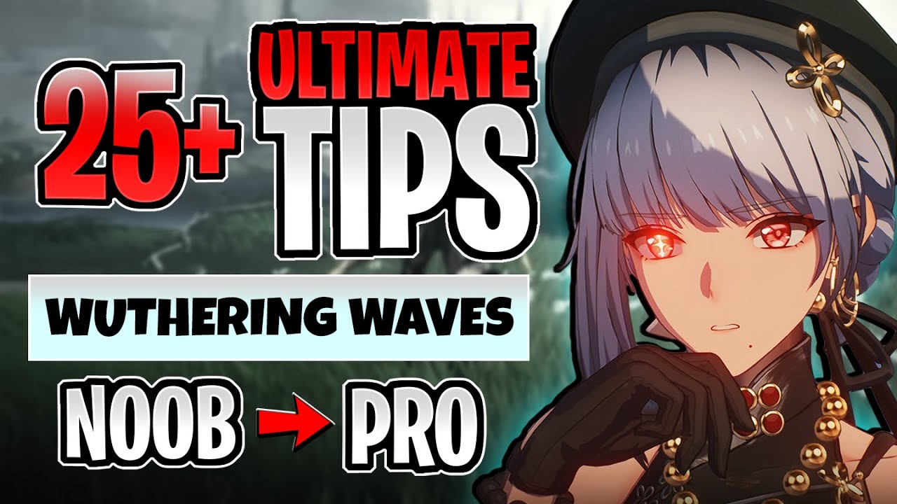 25 Tips EVERY Player Needs: Wuthering Waves Guide