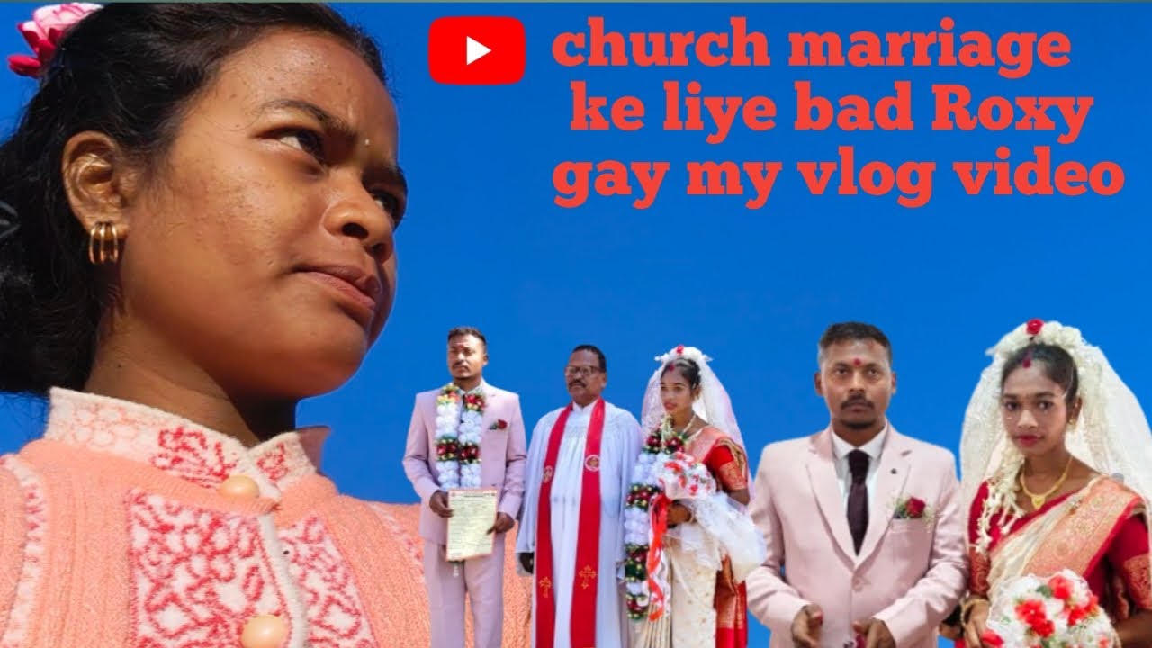 Church marriage ke liye bad Roxy gay  #myvideo #vlog #video #ytvlog #youtubevideos #youtube#youtube