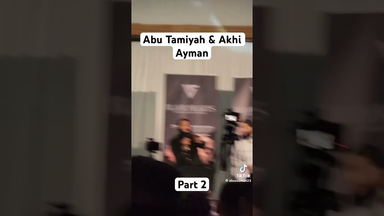 Abu Tamiyah & Akhi Ayman (Part 2)