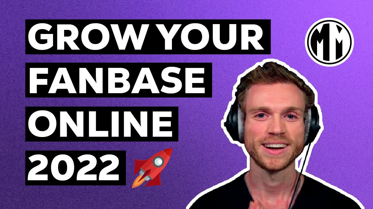 How To Successfully Grow A Fanbase Online In 2022