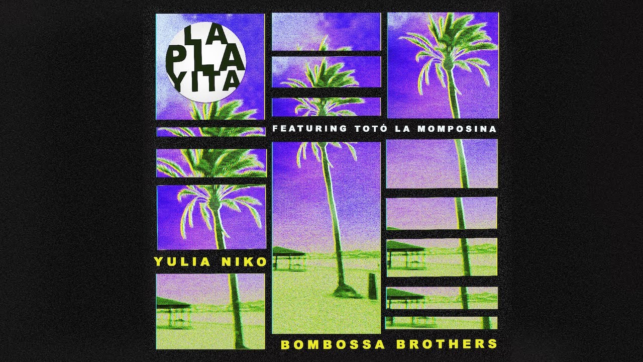 Yulia Niko, Bombossa Brothers feat. Totó La Momposina - La Playita