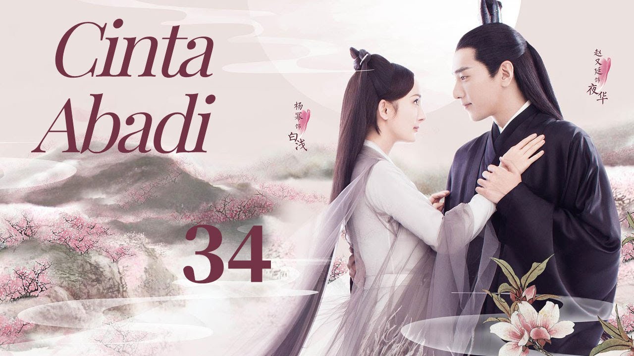 Cinta Abadi 34丨Drama Fantasi Romantis Terbaik yang Wajib Nonton!