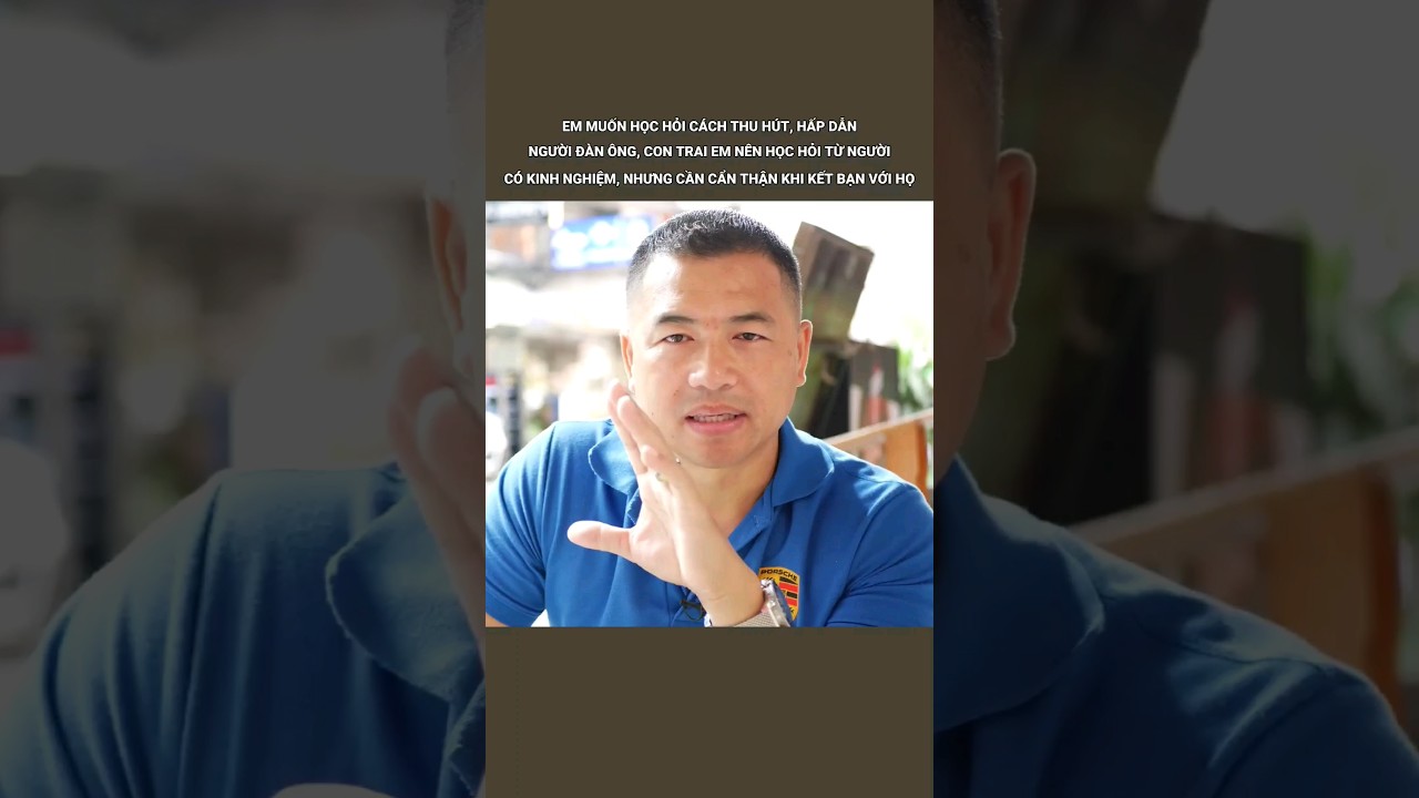 Em N&ecirc;n Học C&aacute;ch Thu H&uacute;t Đ&agrave;n &Ocirc;ng Từ Người C&oacute; Kinh Nghiệm Nhưng Cẩn Thận Khi Kết Bạn Với Họ #shorts