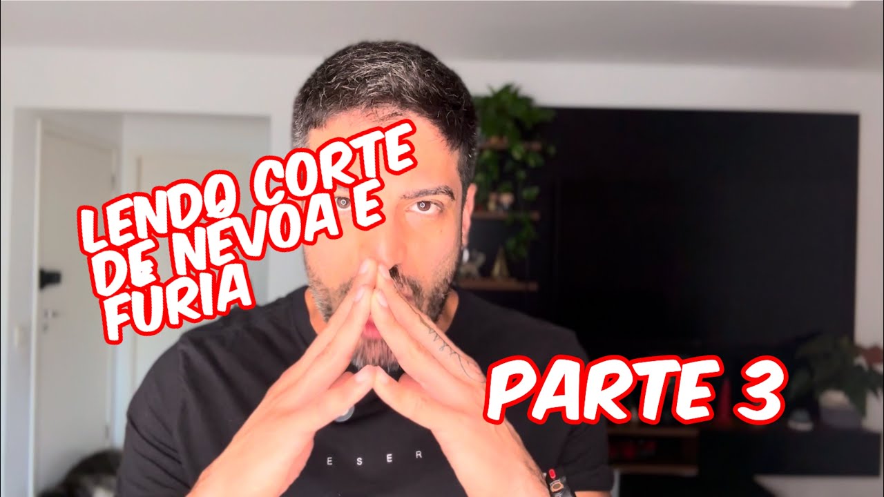 Lendo Corte de Névoa e Fúria - Parte 3