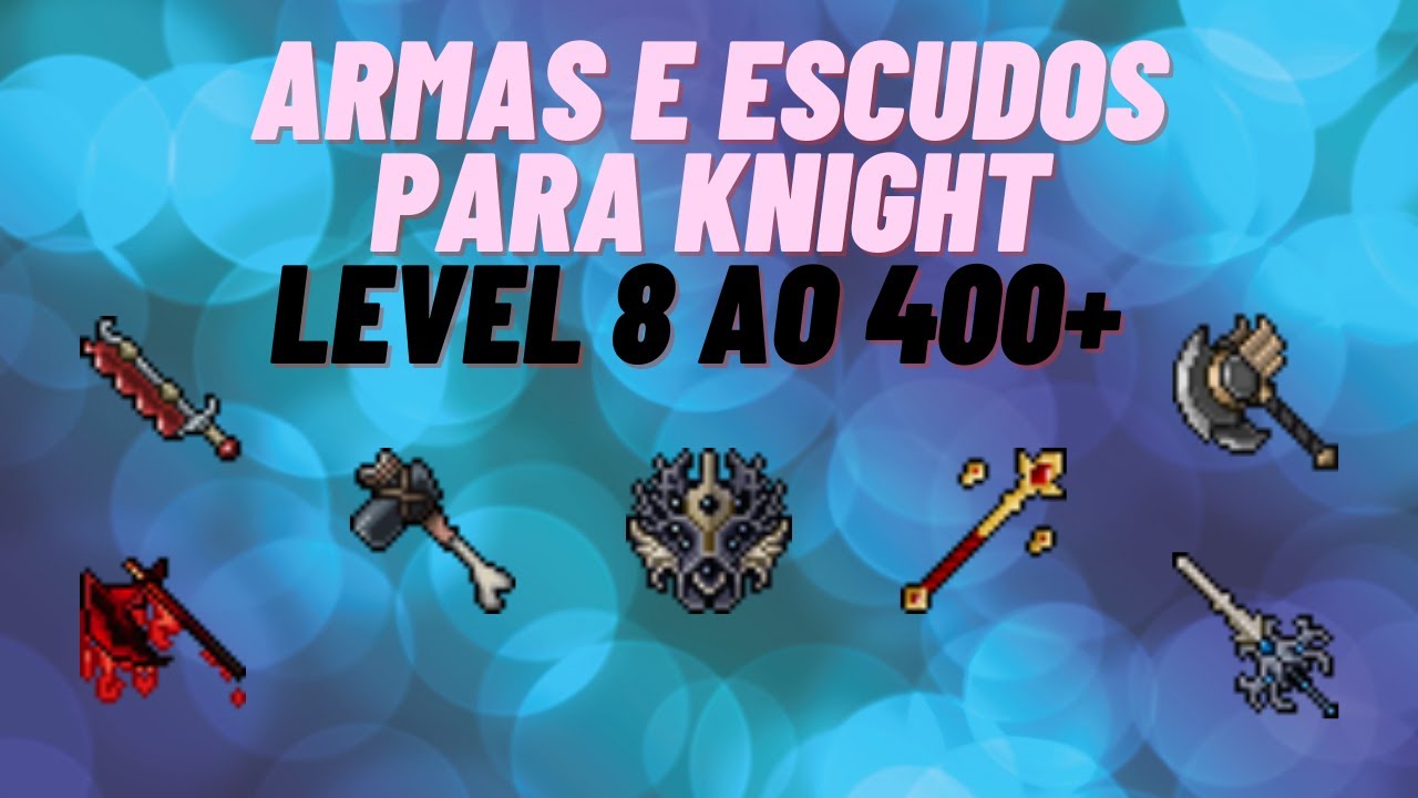 Armas e Escudos para Knights do level 8 ao 400+