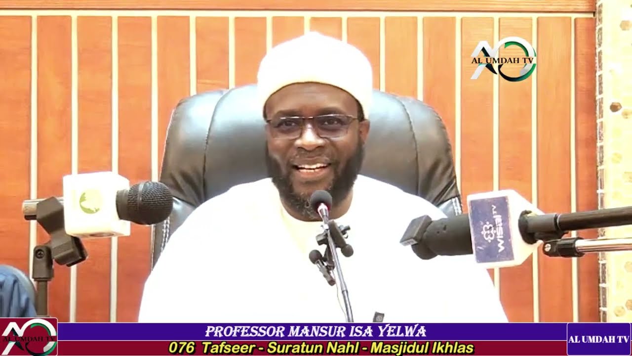 076 Tafsirin Al-Qur'ani - Suratun Nahl - Masjidul Ikhlas 