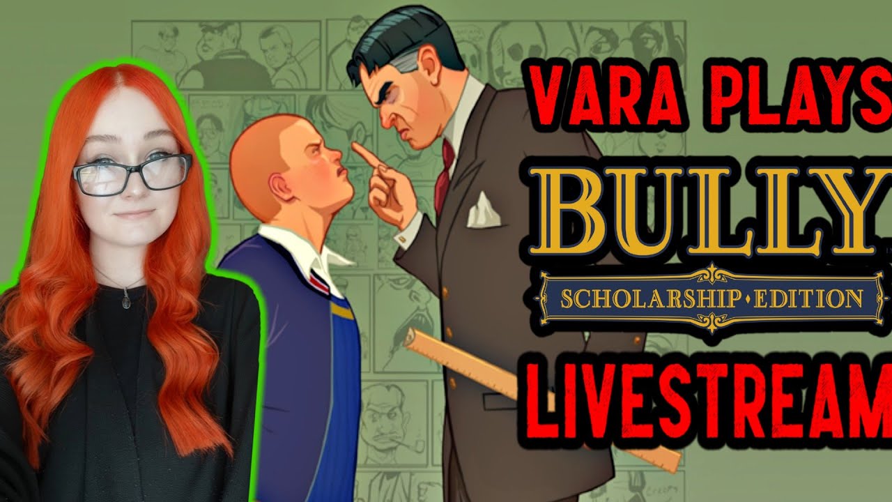 🔴 Causing Chaos & Getting Expelled | Playing Bully: Scholarship Edition LIVESTREAM