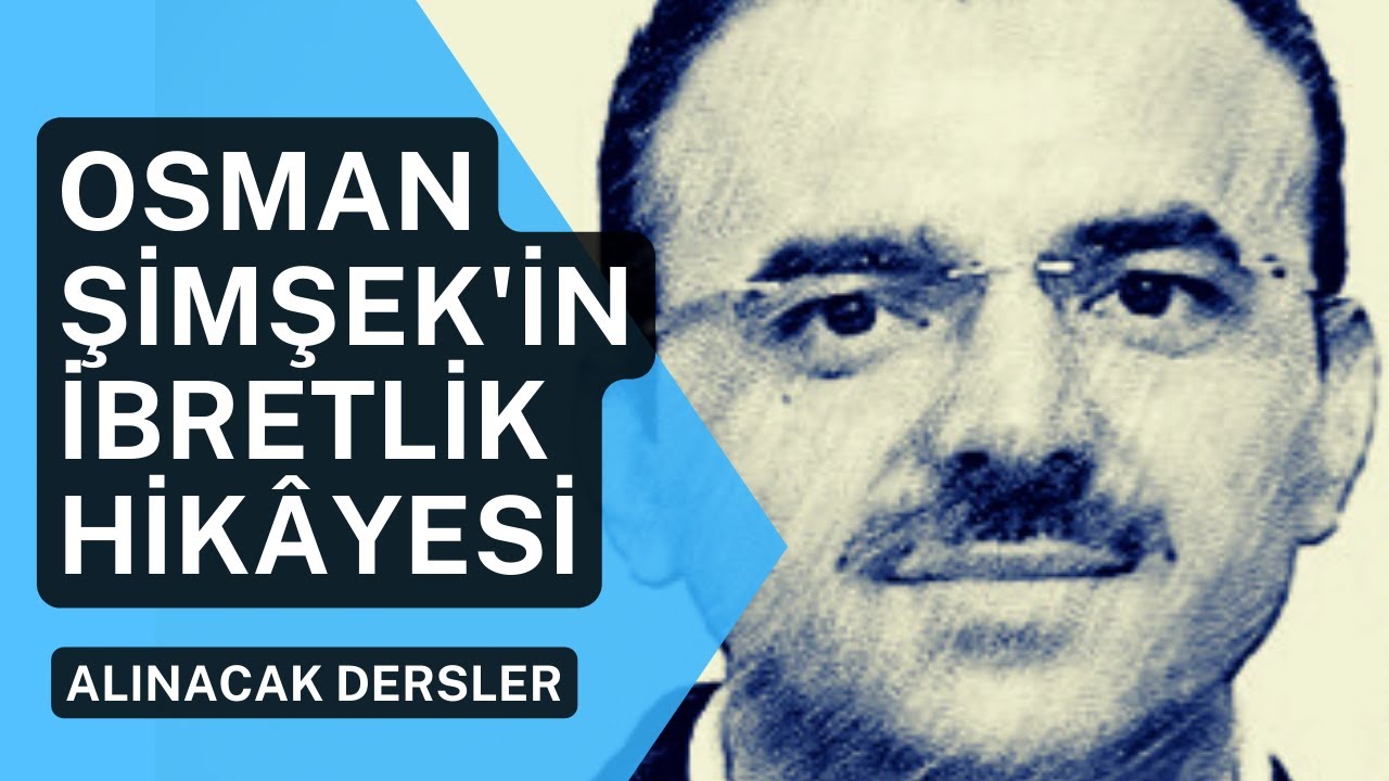 OSMAN ŞİMŞEK'İN İBRETLİK HİKÂYESİ