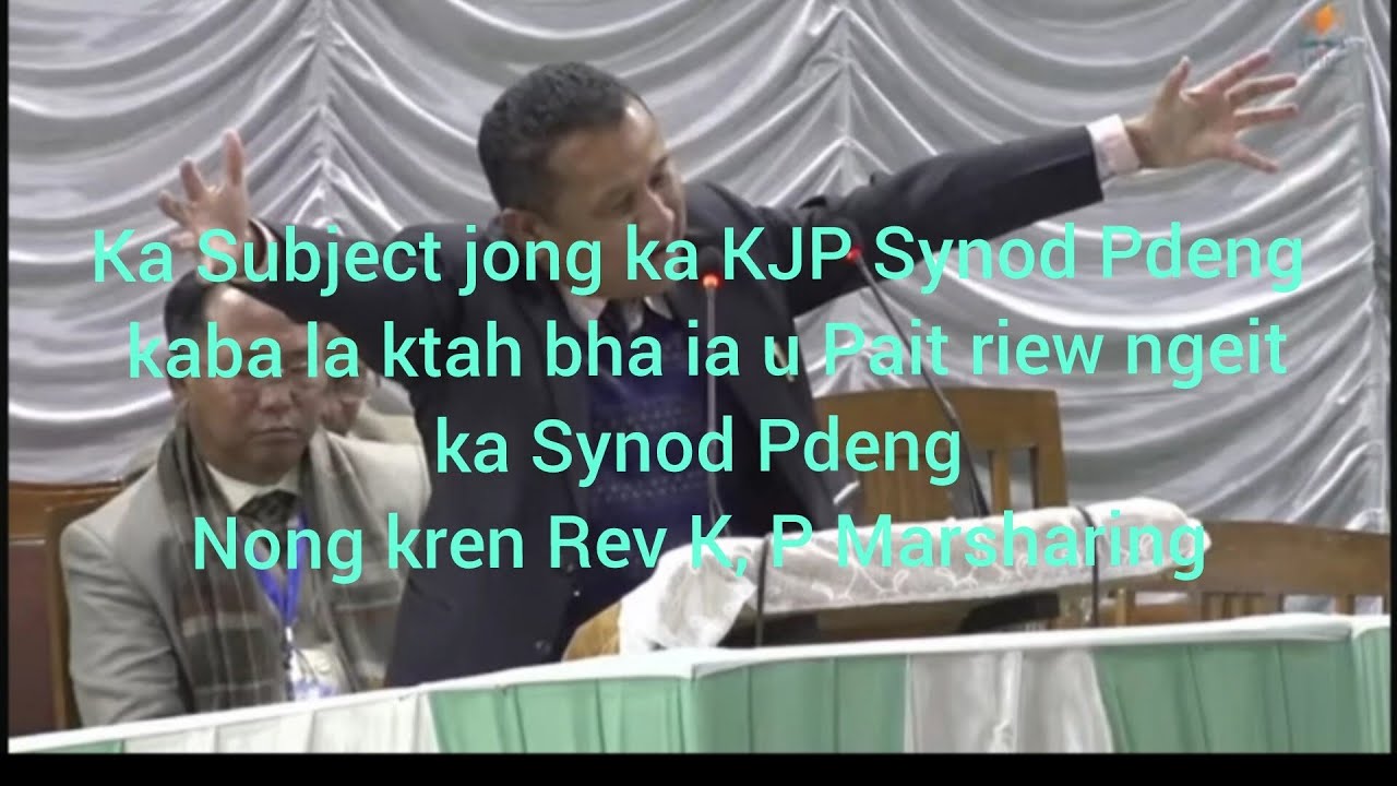 Ka subject jong ka Synod Pdeng REV R.B Marsharing
