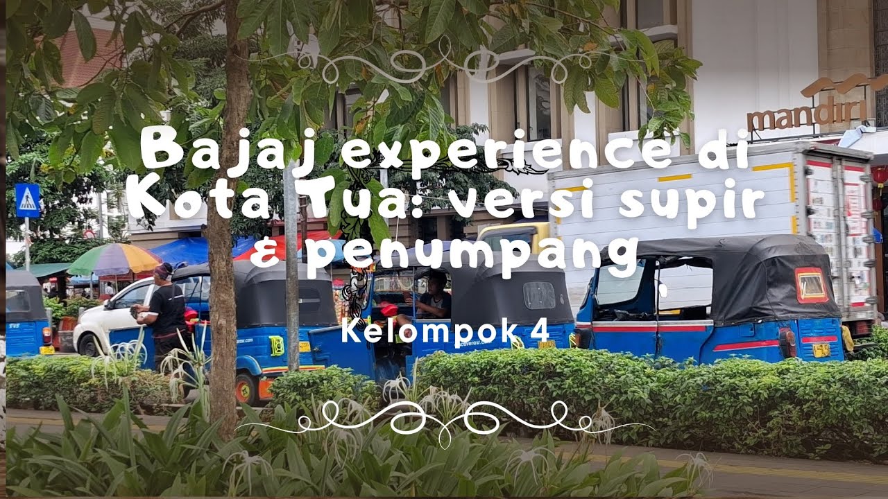 Bajaj experience di Kota Tua: versi supir & penumpang || kelompok 4 SOSIOLOGI
