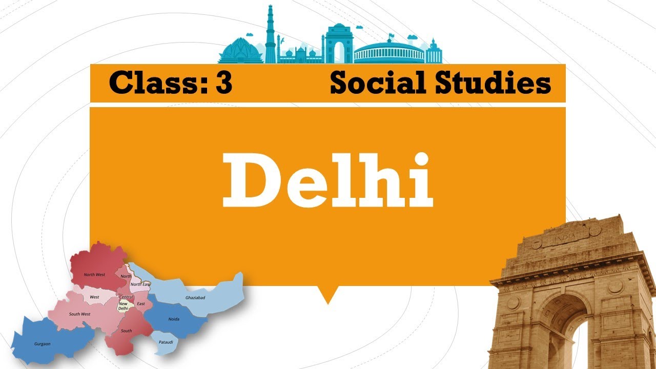 Delhi | Class 3 : Science | CBSE/ NCERT | Full Chapter Explanation | Cities in India | DELHI
