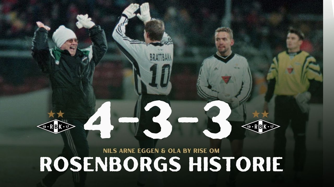 Rosenborgs historie - fortalt av Nils Arne Eggen | 4-3-3 med Nils Arne Eggen og Ola By Rise