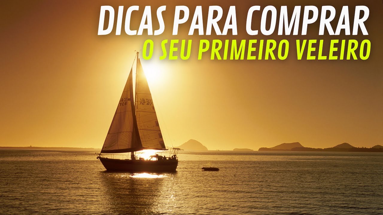 Como Comprar o Seu Primeiro Veleiro