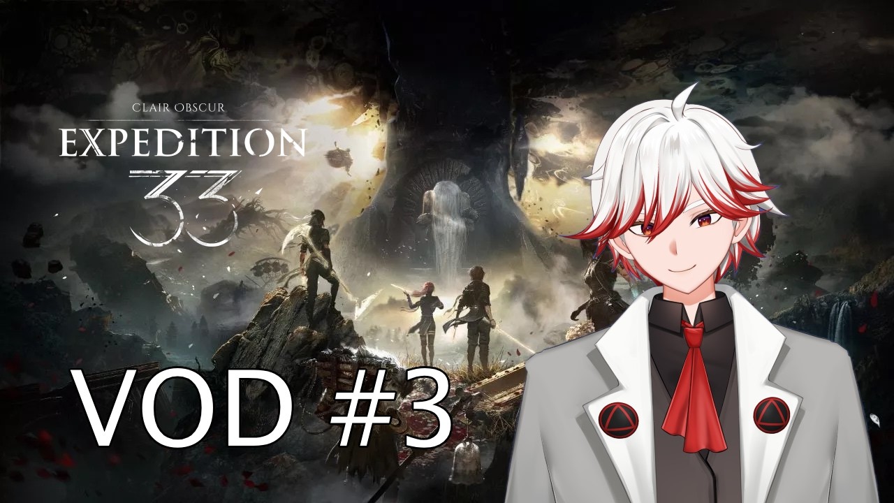 【Clair Obscur: Expedition 33】VOD 3
