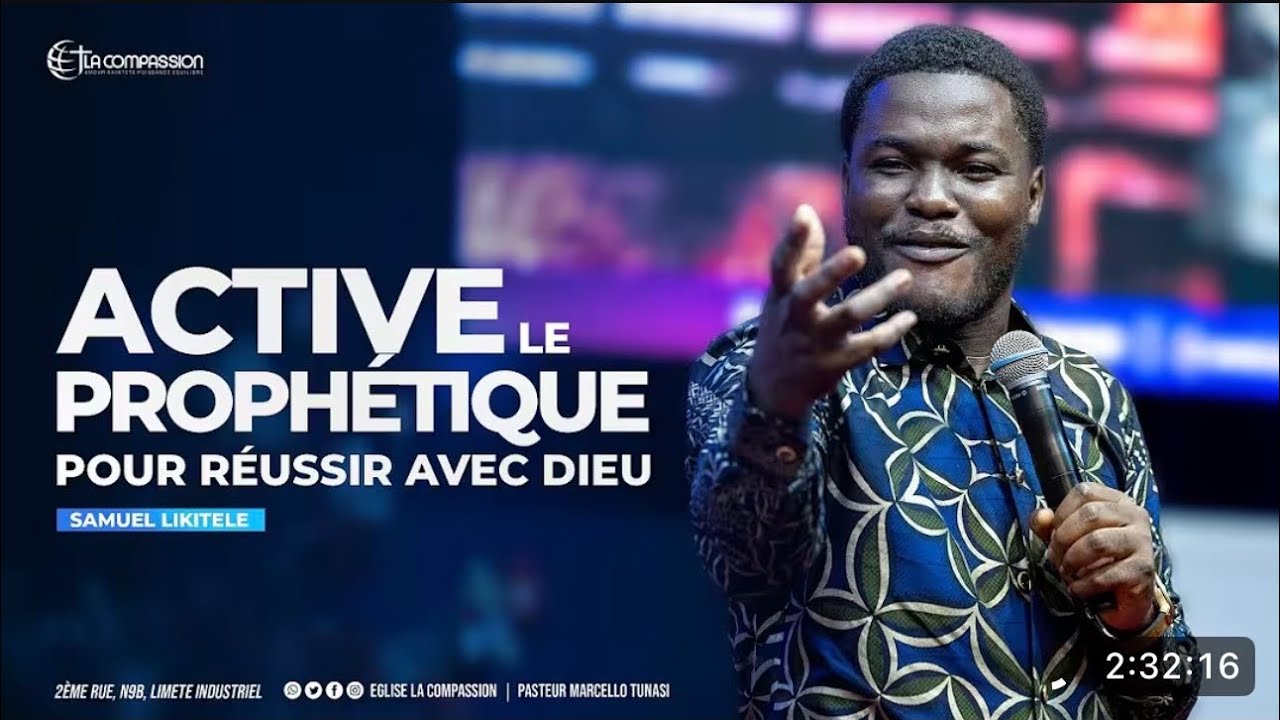 ACTIVE LE PROPHÉTIQUE POUR RÉUSSIR AVEC DIEU || HD Samuel Likitele 