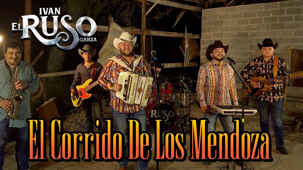 El Corrido De Los Mendoza (En Vivo) - IVAN EL RUSO GARZA