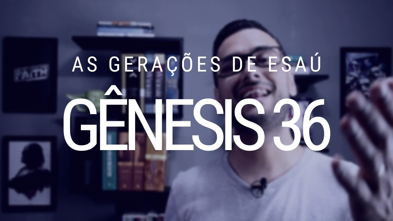 Estudo de Gênesis - Capítulo 36