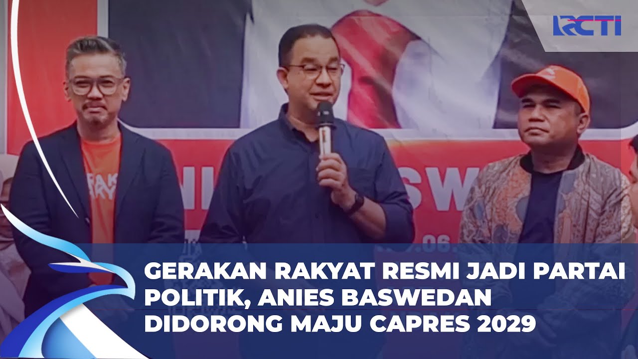 Gerakan Rakyat Resmi Jadi Partai Politik, Anies Baswedan Didorong Maju Capres 2029