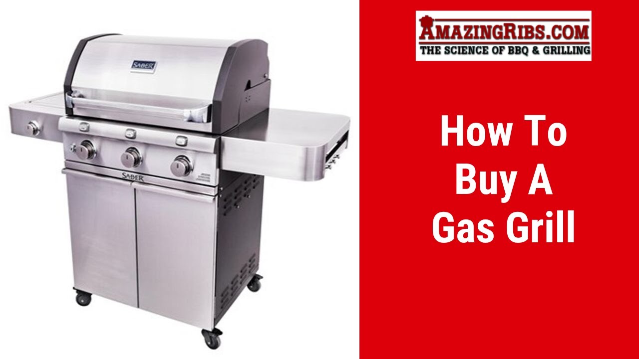 How To Buy A Gas Grill From the Experts at AmazingRibs.com