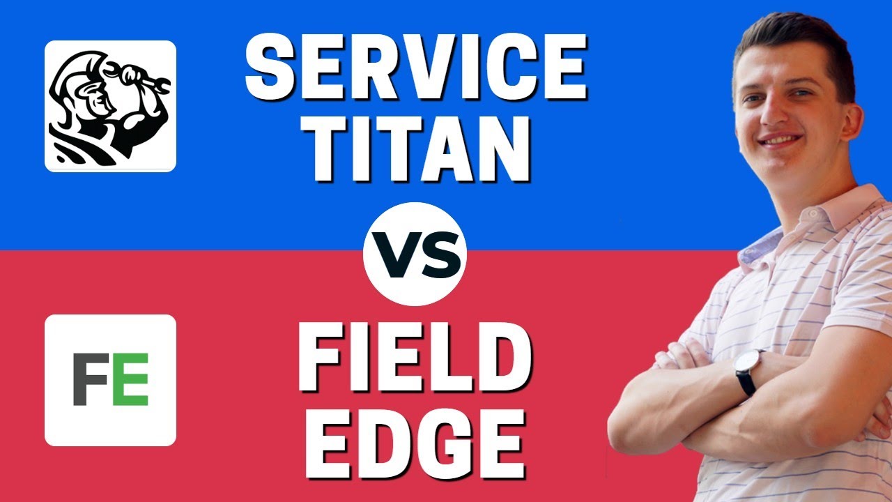 ServiceTitan vs Field Edge - Which One Is Better?