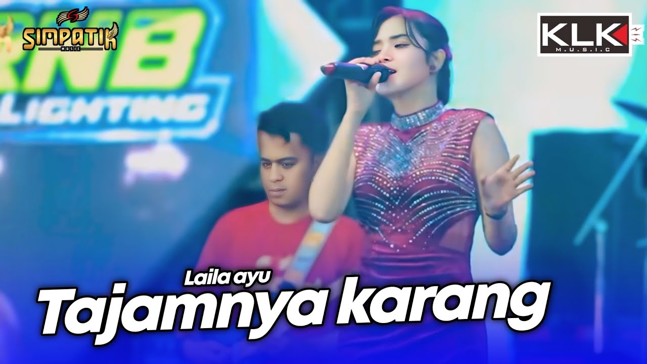 TAJAMNYA KARANG - LAILA AYU - LIVE SIMPATIK MUSIC KLK AUDIO - PUTRI MANGGAR TEGAL